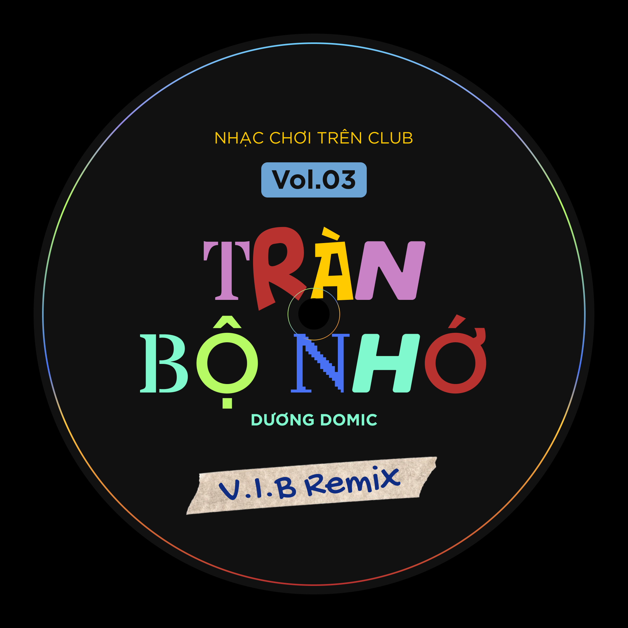 Tràn Bộ Nhớ - Dương Domic (V.I.B Remix)